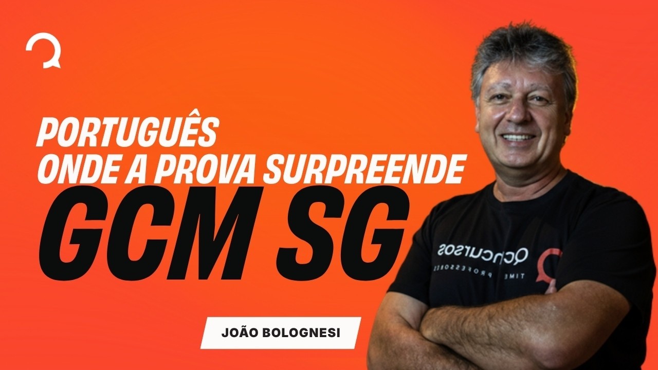 Guarda de São Gonçalo: Língua Portuguesa | Onde a prova pode te surpreender