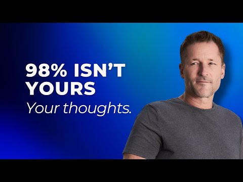 98% of Your Thoughts Aren’t Yours, Here’s What to Do @drdainheer