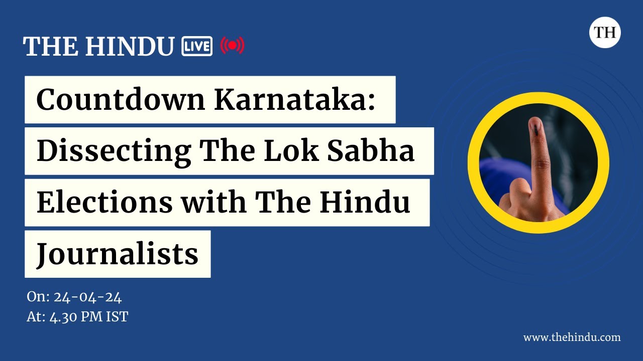 Countdown Karnataka: Dissecting The Lok Sabha Elections with The Hindu Journalists