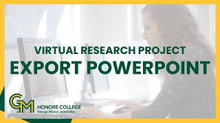 HNRS-110 Virtual Research: Exporting Your PowerPoint Presentation