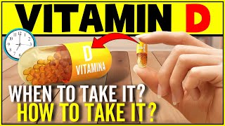 Vitamin D: How to Take It? When to take it? Is It Better In The Morning Or In The Evening?