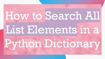 How to Search All List Elements in a Python Dictionary