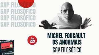 Michel Foucault /// Abnormal: Psychiatric and Legal Perspectives /// Philosophical Gap
