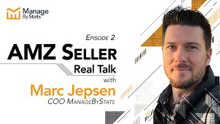 Do you PPC Manage Like a PRO - Marc Jepsen - AMZ Seller Real Talk: Ep. 02