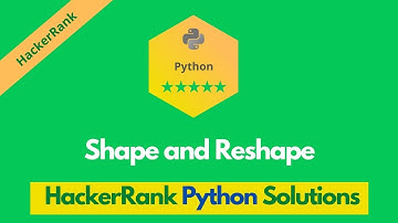 HackerRank Shape and Reshape problem solution in Python | Python solutions | Programmingoneonone
