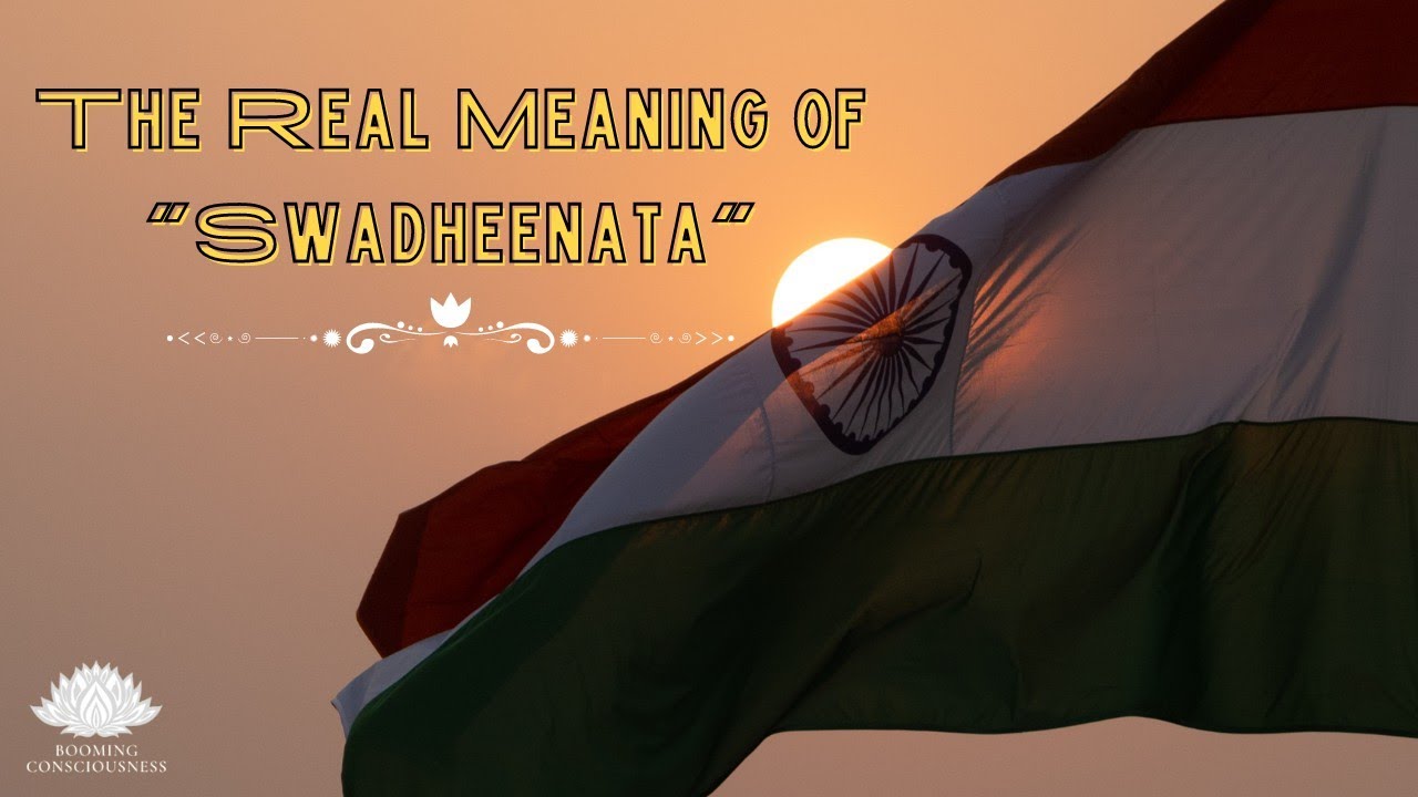 The Real Meaning of "Swadheenata"✨