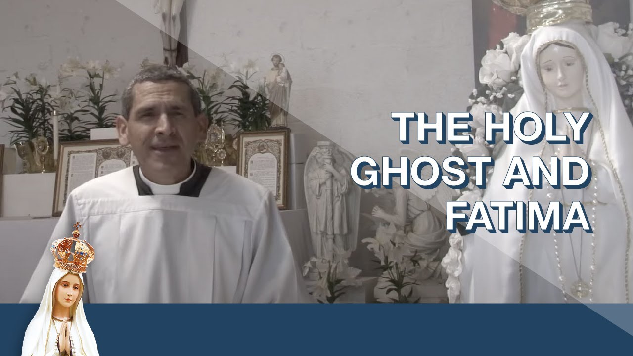 The Holy Ghost and Fatima with Fr. Michael Rodríguez - YouTube