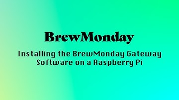 Installing the BrewMonday Gateway Software on a Raspberry Pi
