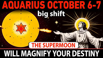 Aquarius ♒ October 6–7, 2025 SUPERMOON WARNING! 🔥 The Harvest Moon Portal Will MAGNIFY Your Destiny!