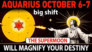 Aquarius ♒ October 6–7, 2025 SUPERMOON WARNING! 🔥 The Harvest Moon Portal Will MAGNIFY Your Destiny!