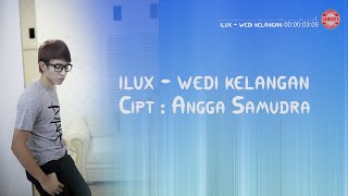 Ilux - Wedi Kelangan (Official Lyric Video)