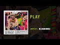 Blaqbonez - Play (Official Audio)