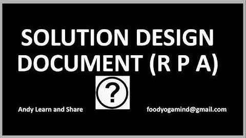Solution Design Document in RPA | SDD in RPA | Solution Design Document | SDD in Robotics | TO BE