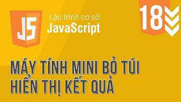 Lập trình hiển thị kết quả máy tinh mini | Lập trình cơ sở với javascript @Thầy Hộ Fpoly HCM