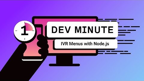 IVR Menus with Node.js | One Dev Minute