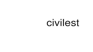 How To Pronounce Civilest