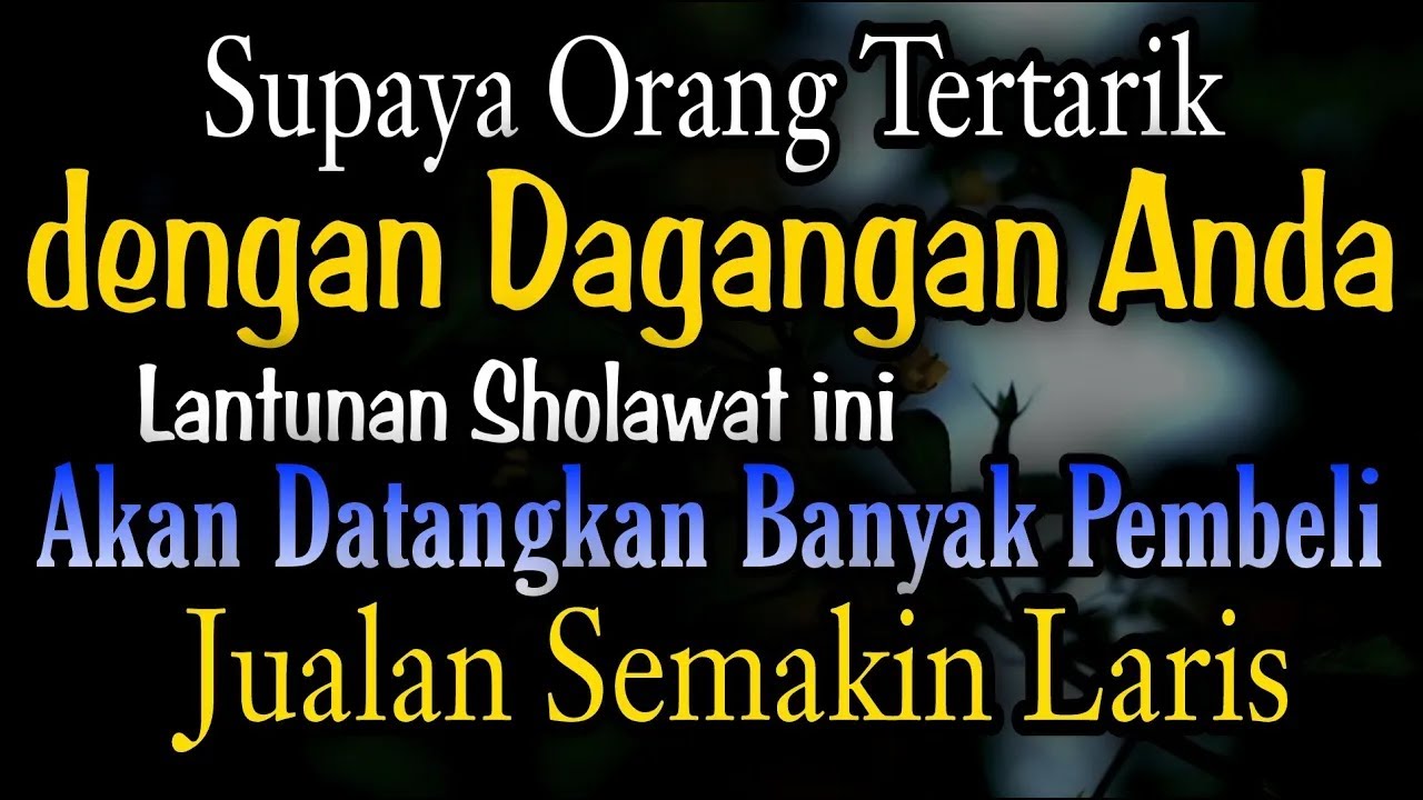 sholawat supaya orang tertarik dengan barang dagangan kita, doa ampuh pendatang pembeli, doa sejuk 3