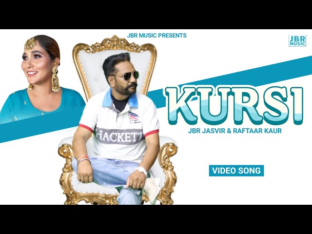 KURSI JBR JASVIR & RAFTAAR KAUR - JBR MUSIC STUDIO - OFFICIAL VIDEO 2022 PUNJABI VIDEO SONG 2022 class=