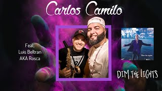 Carlos Camilo feat. Luis Beltran - Dim the lights