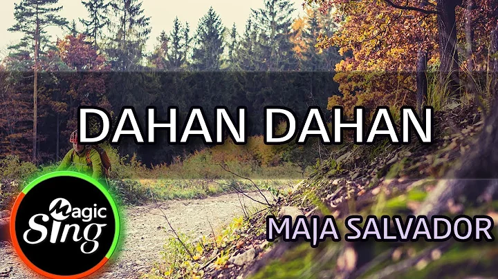 [MAGICSING Karaoke] MAJA SALVADOR_DAHAN DAHAN karaoke | Tagalog