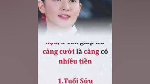 3 con giáp nữ  càng cười thì càng có nhiều tiền