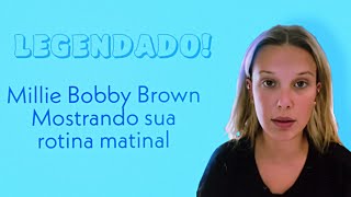 LEGENDADO! MILLIE BOBBY BROWN MOSTRANDO SUA ROTINA MATINAL. screenshot 3
