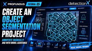Profundus Tutorial #5: Create a Segmentation Project (Manual and Model Assisted Mode)
