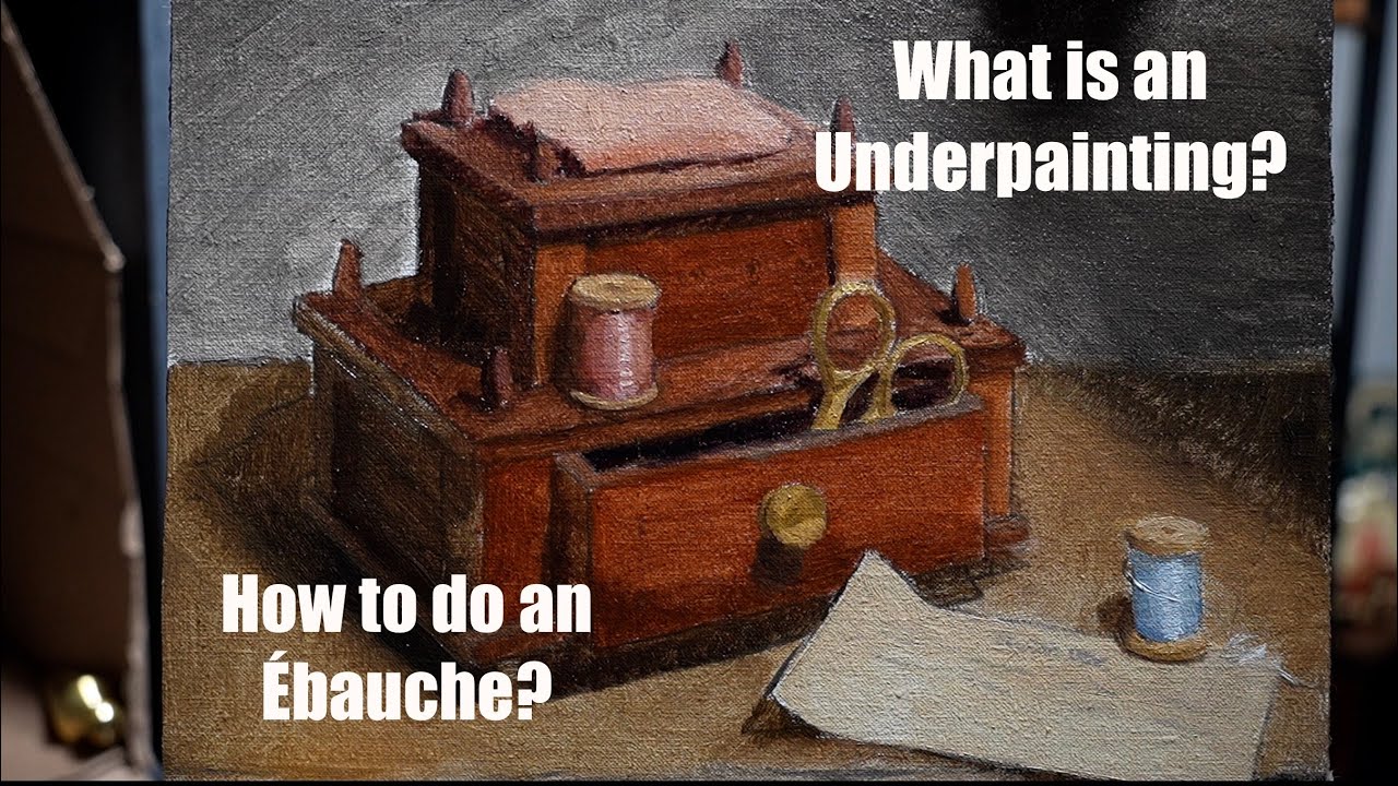 How to Paint an Ébauche Underpainting