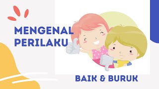 Mengenal Perilaku Baik dan Buruk || Video Pembelajaran Anak Usia Dini