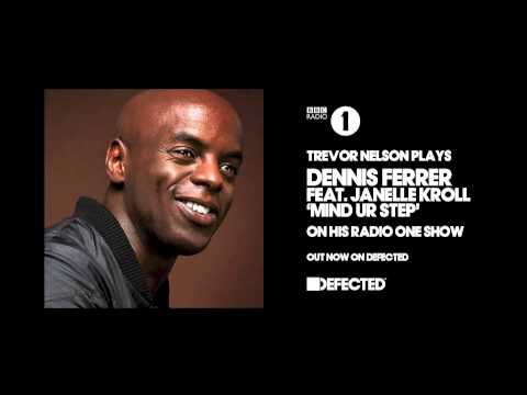 Trevor Nelson plays Dennis Ferrer feat Janelle Kroll 'Mind Ur Step' on BBC 1 Xtra