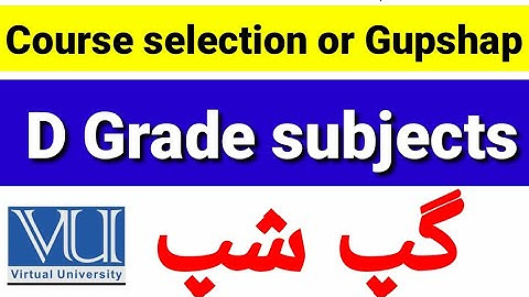 VU course selection Fall 2023 VS D grade or kuch gup shap with VU Insect
