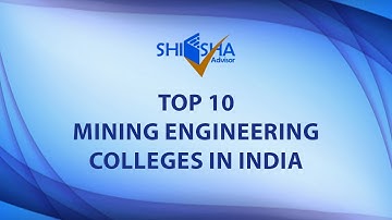 Top 10 Mining Engineering Colleges of India in 2020