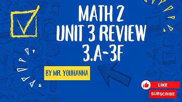 Math 2 - Unit 3 Review - 3.A-3.F