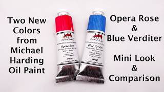 Two New Colors from Michael Harding Oil Paint - Opera Rose and Blue Verditer - Mini Comparison
