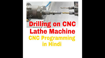 CNC program for Drilling operation on Lathe Machine.- Mechanical Engineering