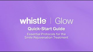 Whistle Glow Quick Start Guide for Dentists