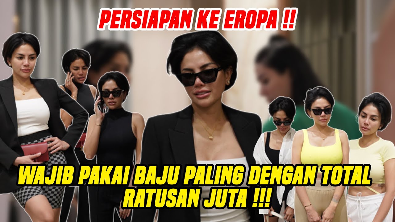 PERSIAPAN KE EROPA !! BAWA OUTFIT SENILAI RATUSAN JUTA ??!!