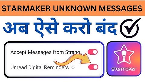 Starmaker पर Stranger Message ऐसे करो बंद 1 मिनिट में 2024 | how to off starmaker stranger message