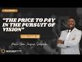 Sunday Service: "The Price to Pay in the Pursuit of Vision"- Pastor Jean Jacques Sinyembo