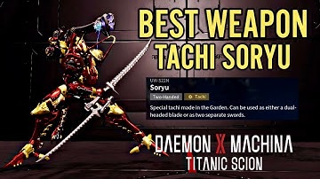 Daemon X Machina Titanic Scion Best Weapon Tachi Soryu and Skill Demilune Slash