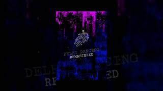 BYTE 101- DEHLI DANCING (REMASTERED)(Official Audio)