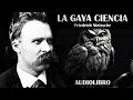 La Gaya Ciencia - Friedrich Nietzsche (Audiolibro Completo en Español)