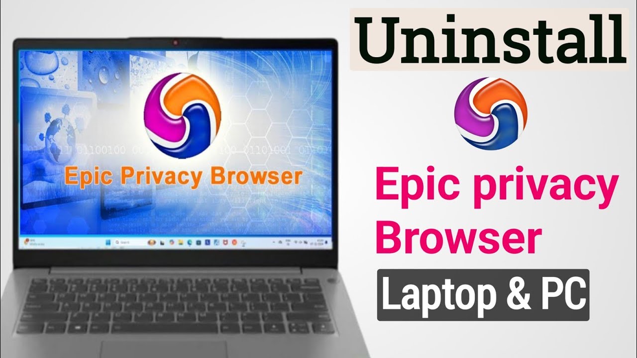 Epic Privacy Browser Uninstall for Windows | Uninstall Epic Browser in pc