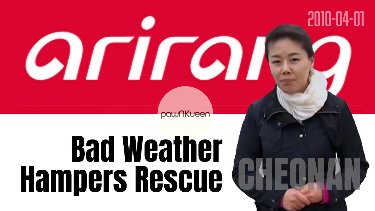 Cheonan | Bad Weather Hampers Rescue • 2010-04-01