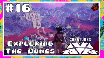 Creatures of AVA Complete Gameplay Walkthrough - Part 16 - Exploring the Dunes