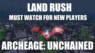 ArcheAge: Unchained Land Rush Guide - BE READY! (READ DESCRIPTION!!)