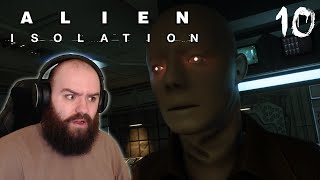 We Have an Android Problem - Alien: Isolation | Blind Playthrough [Part 10]