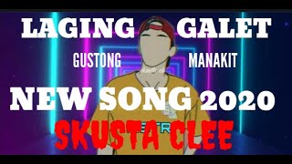 Laging galit gustong manakit- skusta clee (new song 2020)