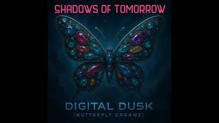 DIGITAL DUSK - Shadows of Tomorrow l (Official Audio)