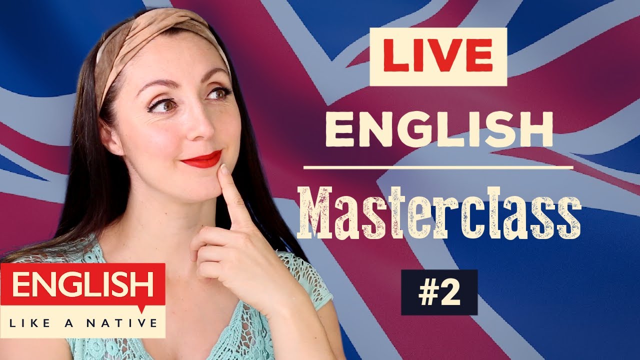 English Masterclass #2
